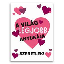 Az már történelem, hogy 95 esztendeje a magyar ifjúsági vöröskereszt vezetői karolták fel és. Anyak Napi Koszonto Vilag Legjobb Anyukaja Kepeslap Meselo Ajandekok