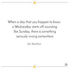 Wednesday looks good on me. 31 Awesome Wednesday Quotes To Push Through The Week Spirit Button