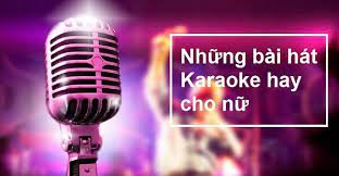 Danh Sach Những Bai Hat Karaoke Hay Nhất Mới Nhất Hiện Nay