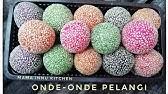 Check spelling or type a new query. Resep Onde Onde Pelangi Takaran Sendok Anti Kempes Anti Meletus Dan Anti Gagal Youtube