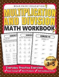 If there are 4 classroom sections of third grade with 19 students in each class, how many third grade students are there in total? Multiplication And Division Math Workbook For 3rd 4th 5th Grades Everyday Practice Exercises Basic Concept Word Problem Skill Building Practice Fairy Education Bear 9781985897991 Amazon Com Books