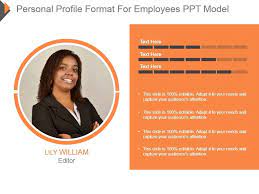 Moreover, it is highly optimized with 450 essential icons and free future updates. Personal Profile Format For Employees Ppt Model Powerpoint Slide Clipart Example Of Great Ppt Presentations Ppt Graphics