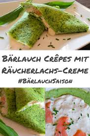 Barlauch Crepes Mit Raucherlachs Creme Einfach Nachschlagen Rezept Raucherlachs Rezepte Geraucherter Lachs
