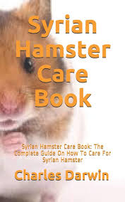 Syrians hamsters have 44 chromosomes and are sexually mature from 4 weeks old. Syrian Hamster Care Book Syrian Hamster Care Book The Complete Guide On How To Care For Syrian Hamster Darwin Charles 9798653753497 Amazon Com Books