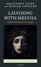 Laughing with Medusa: Classical Myth and Feminist Thought (Classical  Presences): 9780199274383