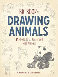Maybe you would like to learn more about one of these? Big Book Of Drawing Animals By Thierry Beaudenon P Rodriguez 9781440350719 Penguinrandomhouse Com Books