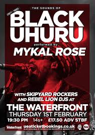 The Sounds Of Black Uhuru 1977 1985 Performed By Mykal Rose Skipyard Rockers Rebel Lion Djs Thu 01 02 2018 At The Waterfront