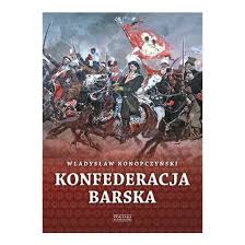 Check spelling or type a new query. Konfederacja Barska Tom 2 Konopczynski Wladyslaw Niska Cena W Livro Pl