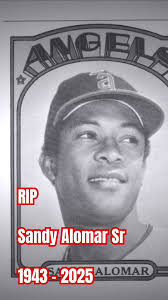 RIP Sandy Alomar Sr 1943