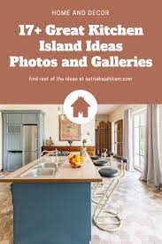 17 Great Kitchen Island Ideas Photos And Galleries Satria Baja Hitam Kitchen Island Makeover Kitchen Island With Stove Kitchen Island Bar