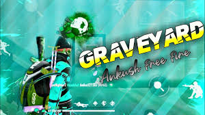Ankush Free Fire Montage Song Graveyard Youtube