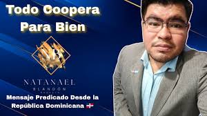 Todo Coopera Para Bien // Romanos 8:28 // Evangelista Natanael Blandón //  En la Rep. Dominicana