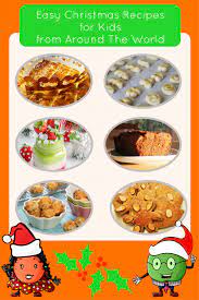 Check out our ultimate list. Easy Christmas Recipes For Kids Recipes From Around The World