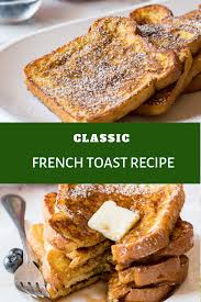 Classic French Toast Recipe Toast French Breakfast Bread Frenchtoast French Toast Recipe Easy French Toast Recipe French Toast Easy