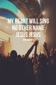 My Heart Will Sing No Other Name Jesus Jesus Cool Words Faith Word Of God