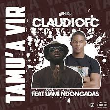 192 kbps ano de lançamento: Claudiofc Tamu A Vir Ft Uami Ndongadas Download Baixar Musica Videoclipe Kamba Virtual