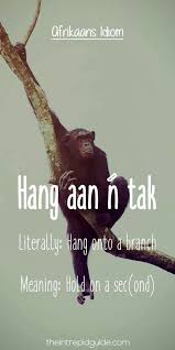 Hang Aan N Tak Afrikaans Idioms Afrikaans Language