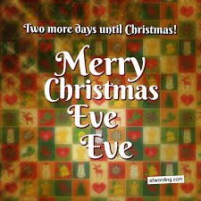 Merry elfin christmas. dear santa, is it too late now to say sorry? that's too small to fit a pony. too bad we can't gift wrap common sense. does that make me a candy cane? merry christmas you cotton headed ninnymuggins. being good for goodness' sake was not enough motivation. 24 Ways To Wish People A Merry Christmas Eve Allwording Com