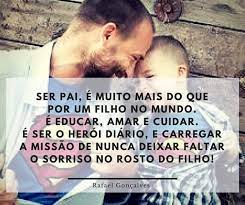 Pai é amor, carinho, cuidado, proteção. Ser Pai E Muito Mais Do Que Colocar Frases De Carinhos Facebook