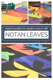 Positive And Negative Space With Notan Leaves The Kitchen Table Classroom Kids Art Projects Art Lessons Elementary Art For Kids