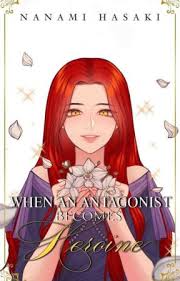 When an Antagonist becomes Heroine