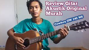 Gitar Cowboy Original Gw 240 Ns Review Cek Sound Youtube