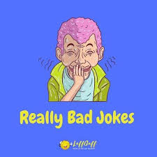 50 hilarious, laugh out loud fish puns. 60 Really Bad Jokes That You Can T Help Laughing At