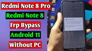 The reset could be failed and your deivce will possibly be bricked. Redmi Note 8 Frp Bypass Android 11 For Gsm