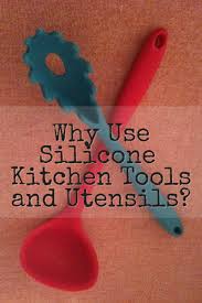 use silicone kitchen tools and utensils