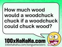 How much wood could a woodchuck chuck. English Tongue Twisters How Much Wood Would A Woodchuck Chuck If A Woodchuck Could Chuck Wood