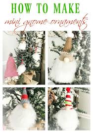 How To Make Mini Gnome Ornaments Re Fabbed In 2020 Diy Christmas Tree Ornaments Farmhouse Christmas Ornaments Pinterest Christmas Crafts