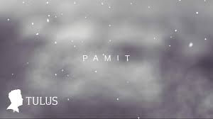 Dahlan judulnya sangat menurutku pribadi, apa yang disuguhkan muhidin m. Tulus Pamit Official Lyric Video Youtube
