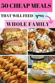 50 Cheap Family Meals That Will Fill You Up Most Under 10 I Heart Frugal Cheap Family Meals Cheap Dinner Recipes Family Meals