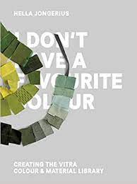 I Don T Have A Favourite Colour Jongerius Hella 9783899556650 Amazon Com Books