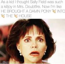 Mrs Doubtfire Parenting Meme Funny 90 S Kid Memes Raising Kids Funny Mom Memes Working Mom Blogs