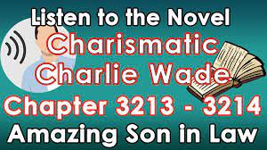 Check spelling or type a new query. Charismatic Charlie Wade Amazing Son In Law 3213 3214 6 16 2021 Chapters Facebook