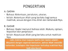 Iman kepada kitab yang allah turunkan merupakan salah satu ushul (landasan) iman dan merupakan rukun iman yang enam. Makna Beriman Kepada Qada Dan Qadar Adalah
