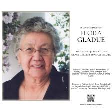 On January 4, 2025, Flora Gladue of Fishing Lake passed away at the age of  86 years. A Wake will be held