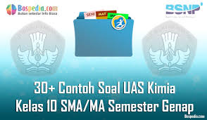 Check spelling or type a new query. Lengkap 30 Contoh Soal Uas Kimia Kelas 10 Sma Ma Semester Genap Terbaru Bospedia