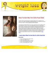 As they get older, they will most likely lose their abs as a teenage/adult body has more natural body fat. How To Get Abs For Girls Fast Kids
