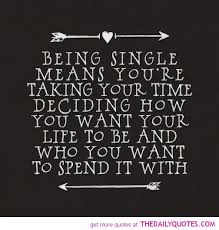 Being Single Love Life Quotes Single Quotes Funny Inspirational Quotes