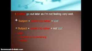 Now decide which form is needed in these 8 sentences: Would Rather And Had Better Youtube