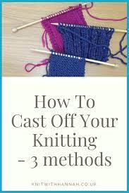 While it is versatile enough, there are many others you should know. How To Cast Off Knitting 3 Methods Casting Off Knitting Beginner Knitting Patterns Knitting Basics