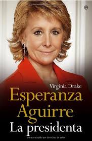 Explore tweets of esperanza aguirre @esperanzaguirre on twitter. Amazon Com Esperanza Aguirre La Presidenta Biografias Y Memorias Spanish Edition Ebook Drake Virginia Kindle Store