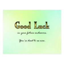 Good Luck In Your Future Endeavors Humor Postcard Good Gifts Special Unique Customize Style Funny Postcards Postcard Luck