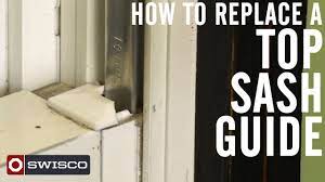 How To Replace A Top Sash Guide 1080p Youtube