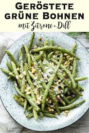Gerostete Grune Bohnen Mit Zitrone Und Dill Rezept Elle Republic Rezept Grune Bohnen Rezept Grune Bohnen Rezepte