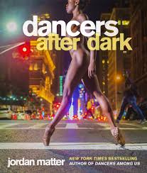 Dancers After Dark by Jordan Matter | Goodreads