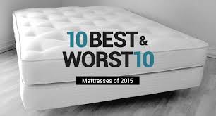 10 Best Mattresses Of 2015 And 10 Worst Rated Beds To Avoid Mattress Best Mattress Mattress Buying
