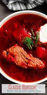 Classic Red Borscht With Ribs Olga In The Kitchen Recipe Beet Soup Pork Ribs Borscht
